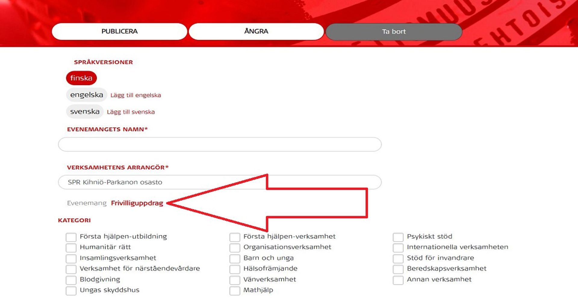Skärmdump från evenemangsformuläret i Oma-systemet. En röd pil pekar på det ställe som ska väljas när du skapar en frivilliguppdrag.